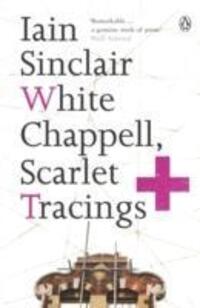 Cover: 9780141014845 | White Chappell, Scarlet Tracings | Iain Sinclair | Taschenbuch | 2004