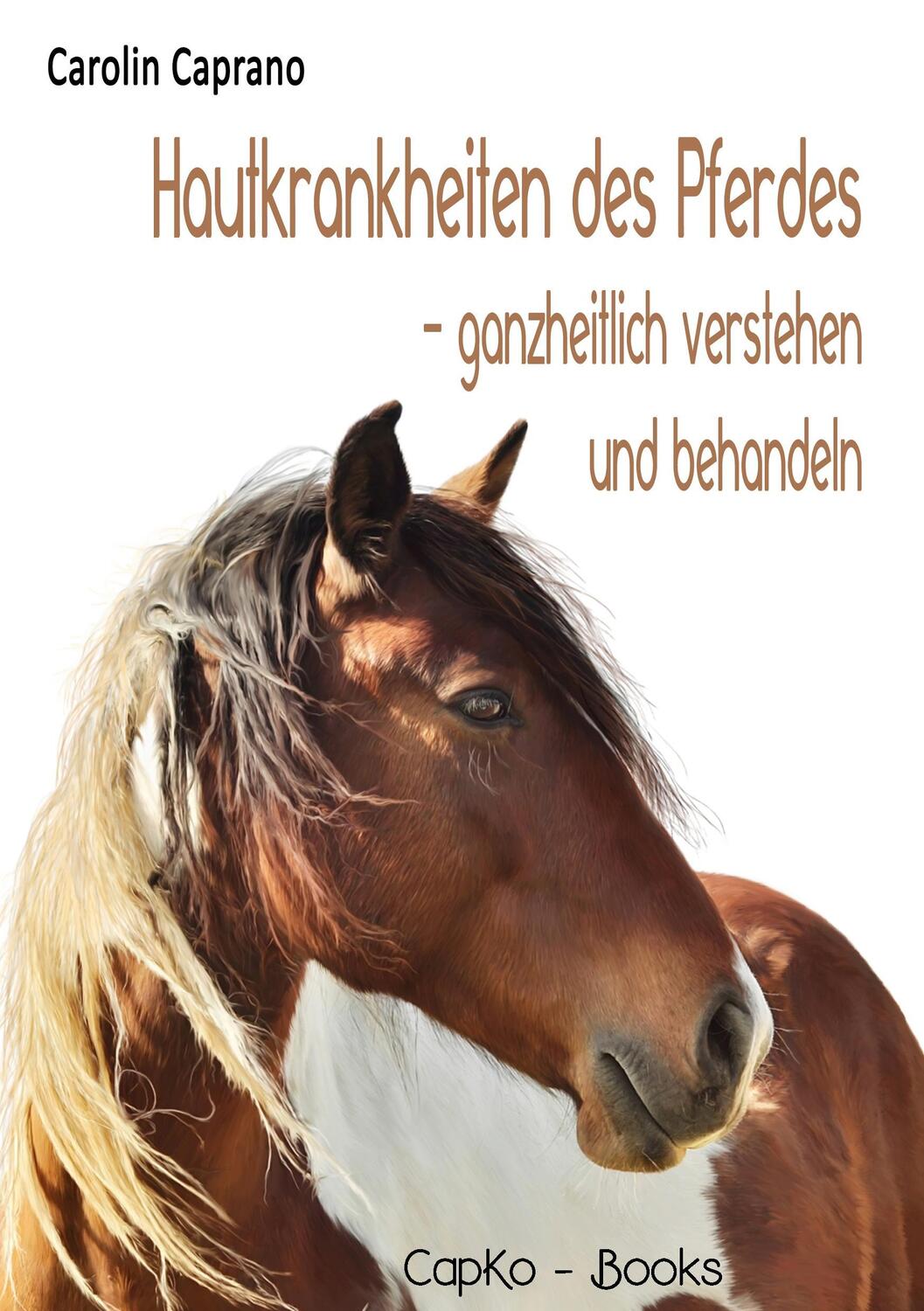 Cover: 9783743151321 | Hautkrankheiten des Pferdes | ganzheitlich verstehen und behandeln