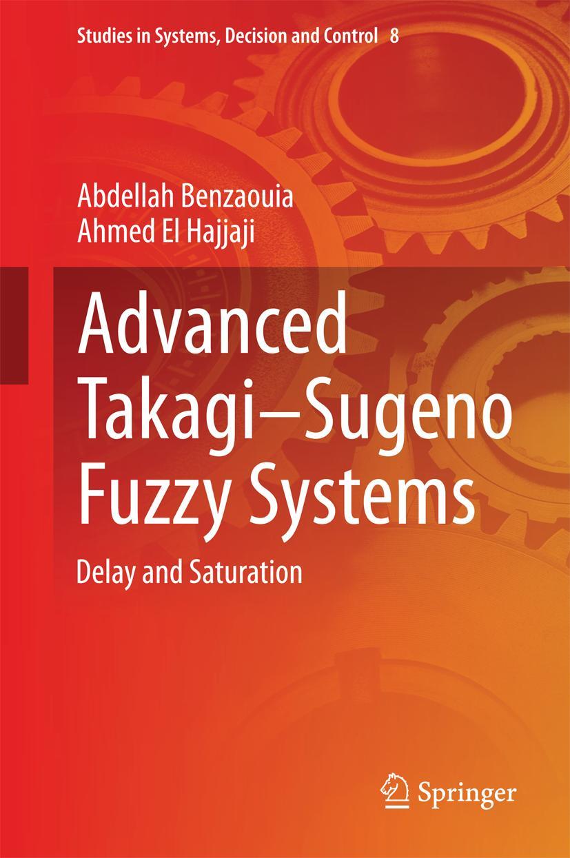 Cover: 9783319056388 | Advanced Takagi¿Sugeno Fuzzy Systems | Delay and Saturation | Buch