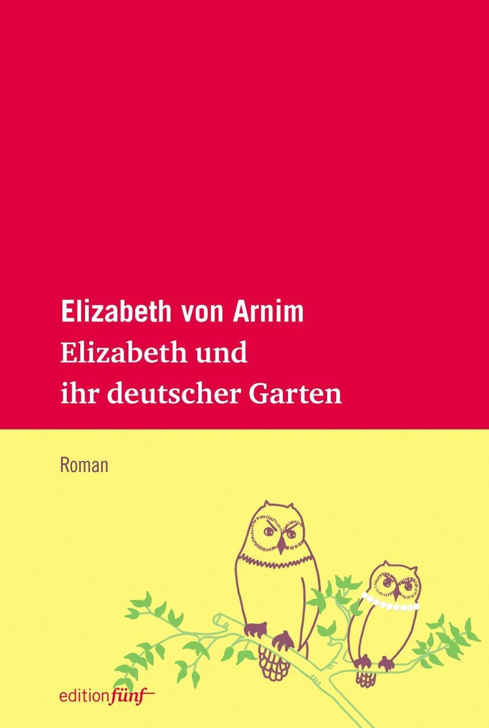 Cover: 9783942374477 | Elizabeth und ihr deutscher Garten | Roman, edition fünf 24 | Arnim