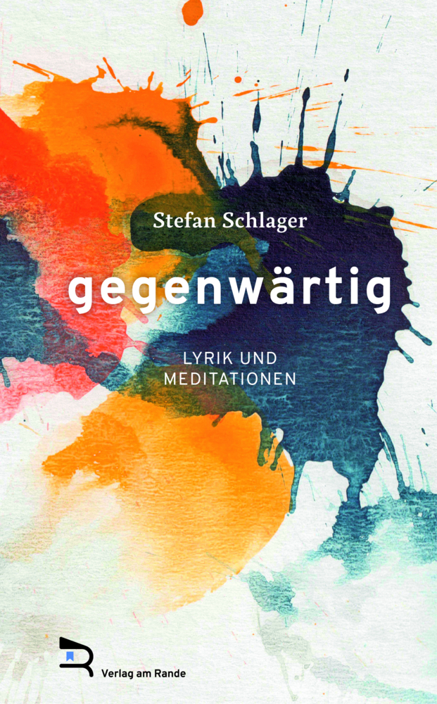 Cover: 9783903190375 | GEGENWÄRTIG | Lyrik und Meditationen | Stefan Schlager | Buch | 2021