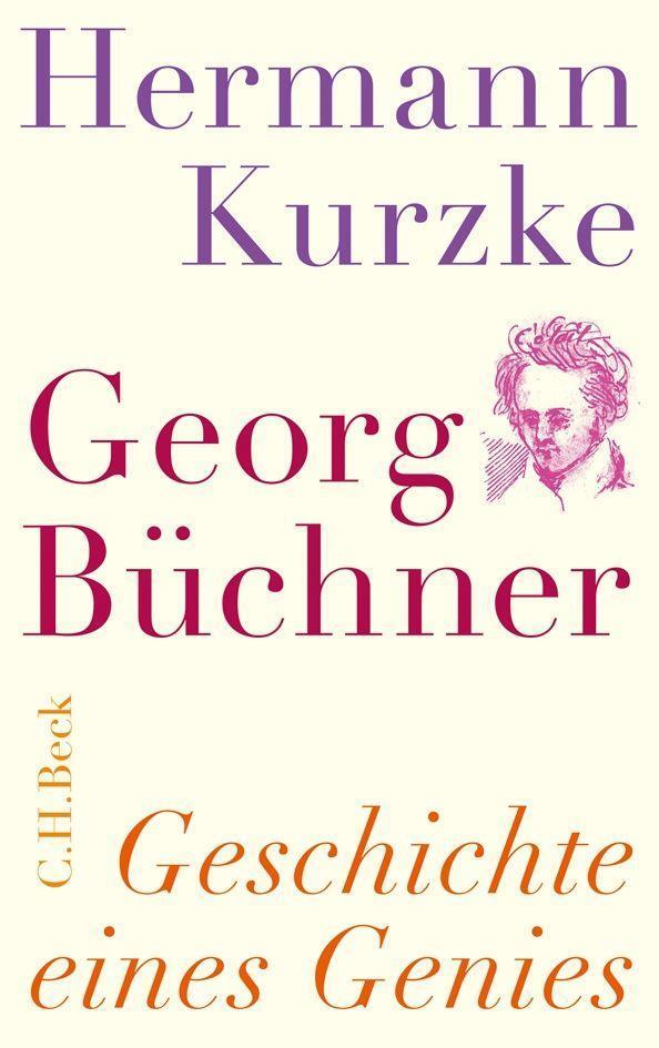 Cover: 9783406644931 | Georg Büchner | Geschichte eines Genies | Hermann Kurzke | Buch | 2013