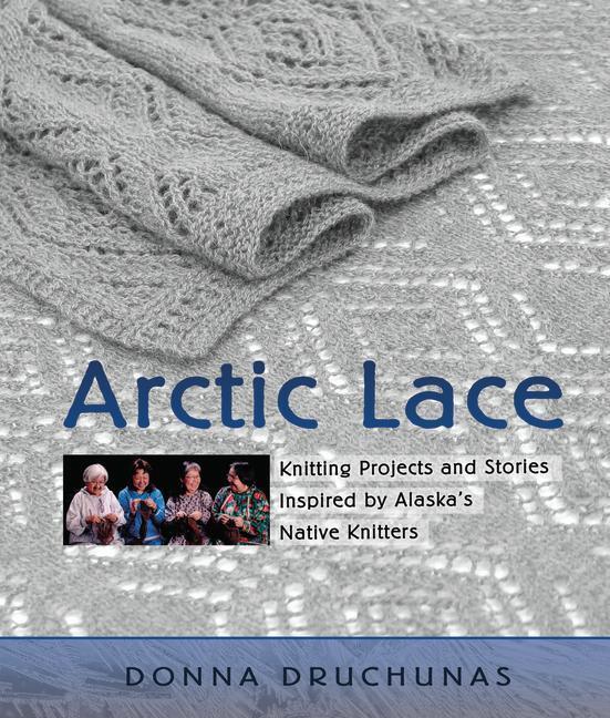 Cover: 9780966828979 | Arctic Lace | Donna Druchunas | Taschenbuch | Englisch | 2006