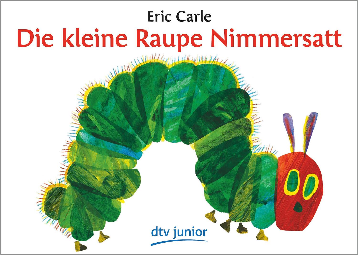 Cover: 9783423079228 | Die kleine Raupe Nimmersatt | Ein Bilderbuch | Eric Carle | Buch