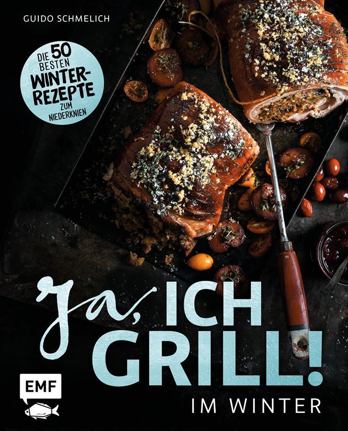 Cover: 9783960934134 | Ja, ich grill - Im Winter | Guido Schmelich | Buch | Deutsch | 2019
