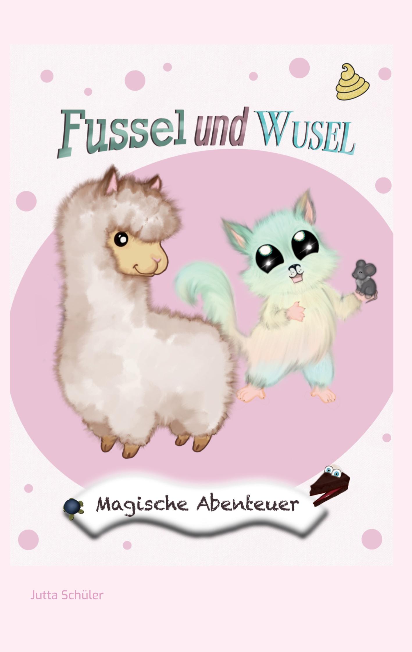 Cover: 9783759734488 | Fussel und Wusel | Magische Abenteuer | Jutta Schüler | Taschenbuch