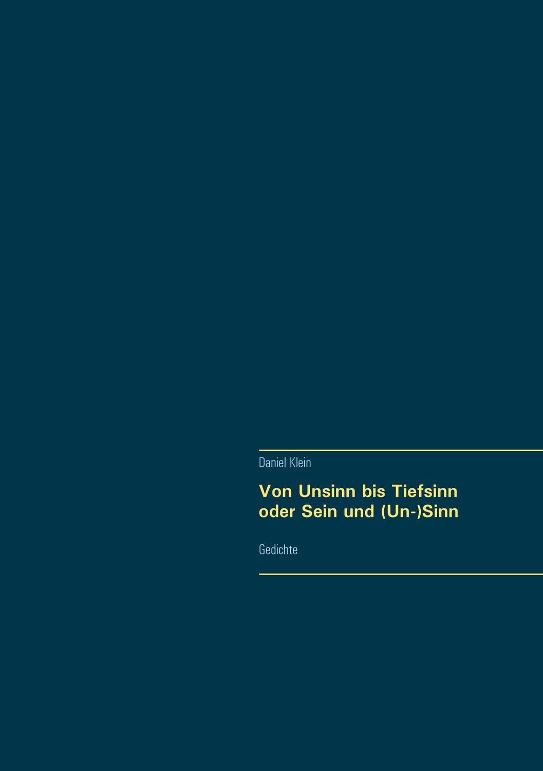 Cover: 9783752622447 | Von Unsinn bis Tiefsinn oder Sein und (Un-)Sinn | Gedichte | Klein