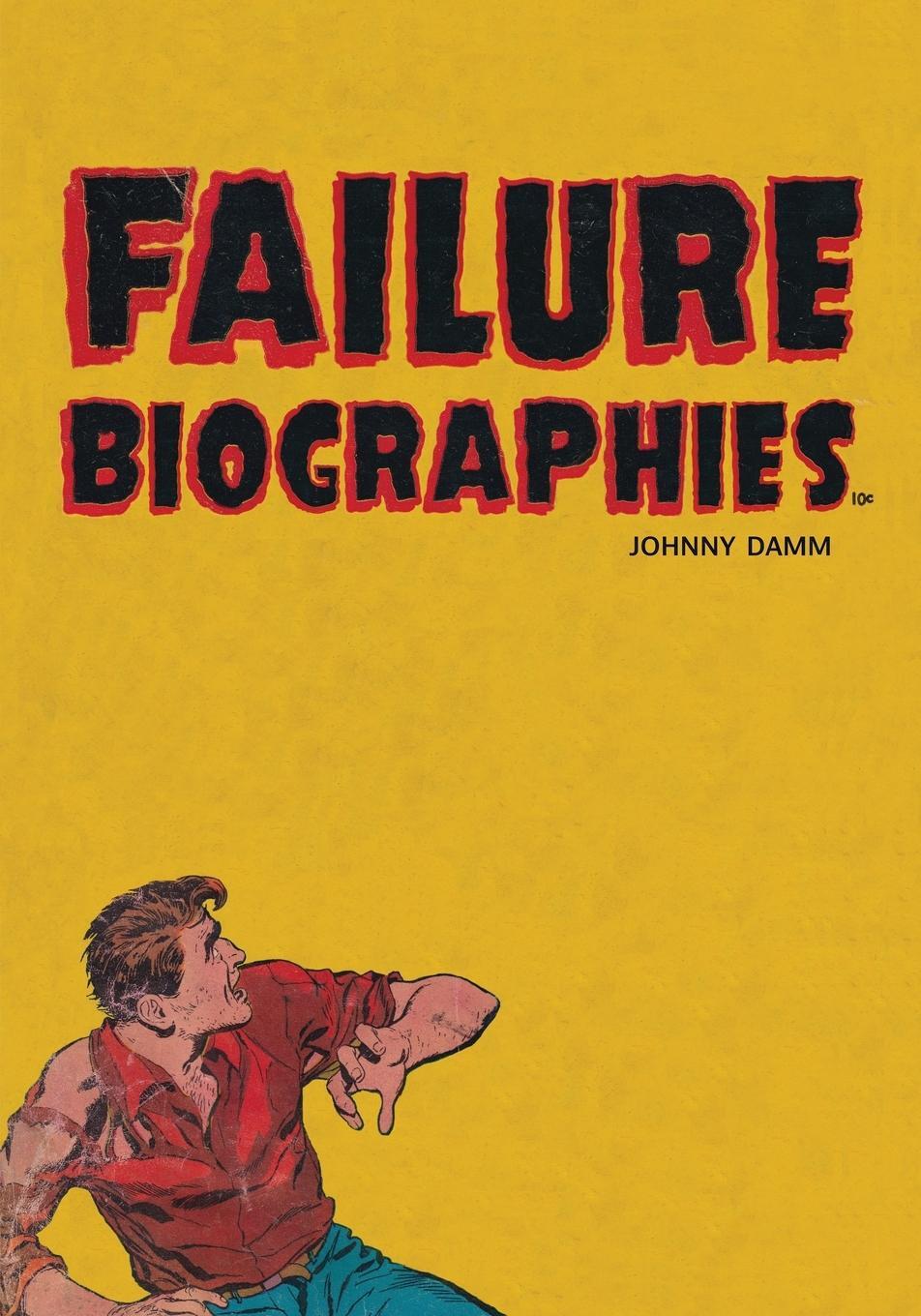 Cover: 9781946031921 | Failure Biographies | Johnny Damm | Taschenbuch | Paperback | Englisch