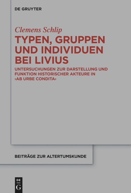 Cover: 9783110661668 | Typen, Gruppen und Individuen bei Livius | Clemens Schlip | Buch