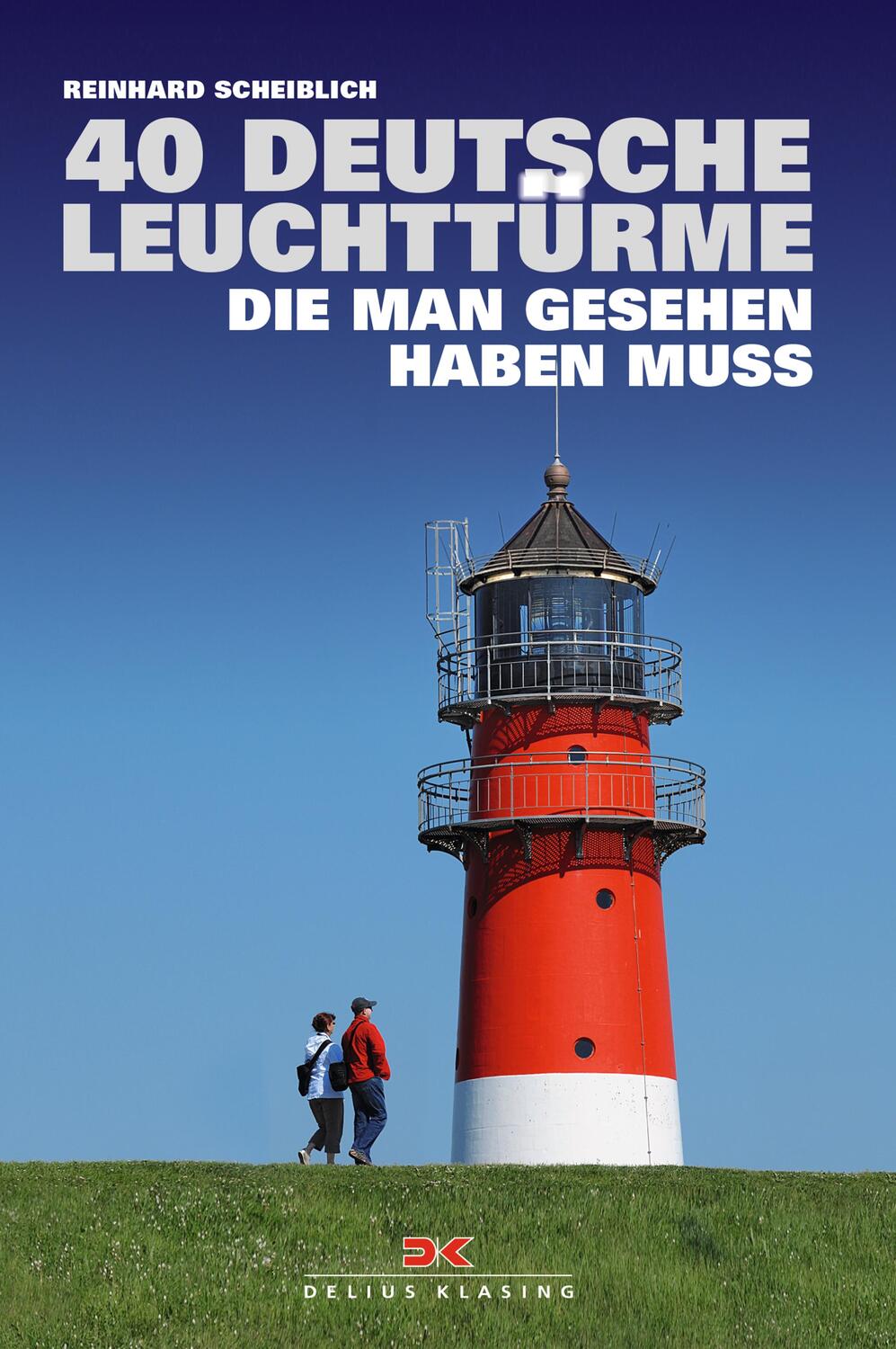 Cover: 9783667112811 | 40 deutsche Leuchttürme, die man gesehen haben muss | Scheiblich