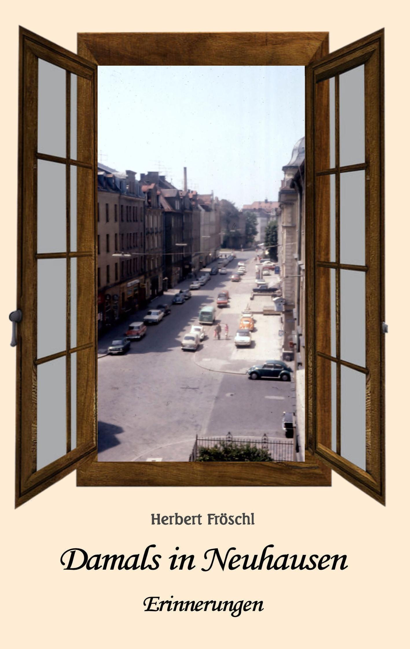 Cover: 9783750400818 | Damals in Neuhausen | Erinnerungen | Herbert Fröschl | Taschenbuch