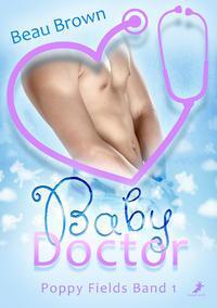 Cover: 9783960895305 | Baby Doctor | Poppy Fields 1 | Beau Brown | Taschenbuch | Deutsch