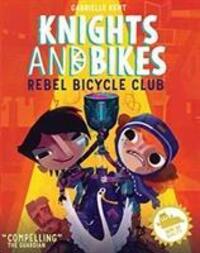 Cover: 9781999642549 | KNIGHTS AND BIKES: THE REBEL BICYCLE CLUB | THE REBEL BICYCLE CLUB