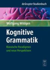 Cover: 9783110196009 | Kognitive Grammatik | Klassische Paradigmen und neue Perspektiven