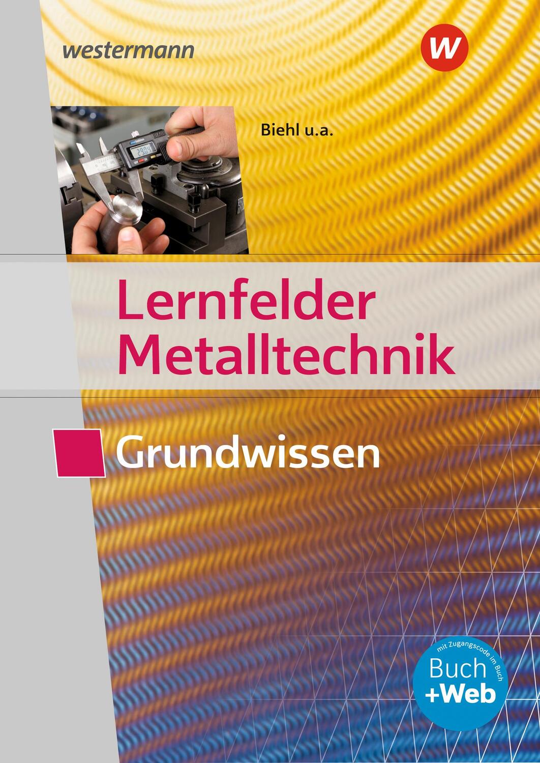 Cover: 9783427550518 | Lernfelder Metalltechnik. Grundwissen. Schülerband | Pyzalla (u. a.)