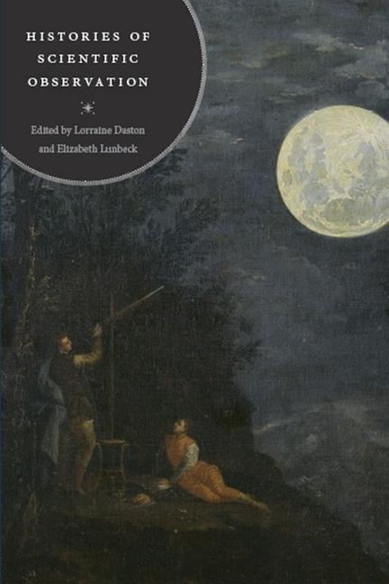 Cover: 9780226136783 | Histories of Scientific Observation | Lorraine Daston | Taschenbuch