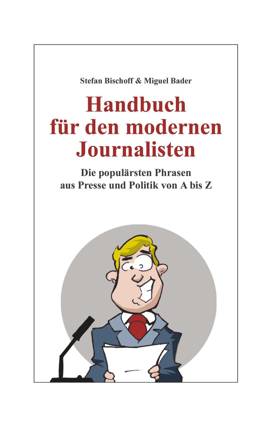 Cover: 9783750424623 | Handbuch für den modernen Journalisten | Stefan Bischoff (u. a.)