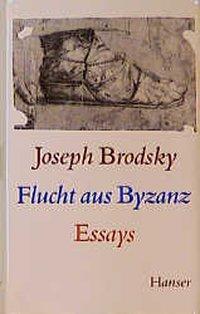 Cover: 9783446152793 | Flucht aus Byzanz | Essays | Joseph Brodsky | Buch | 392 S. | Deutsch