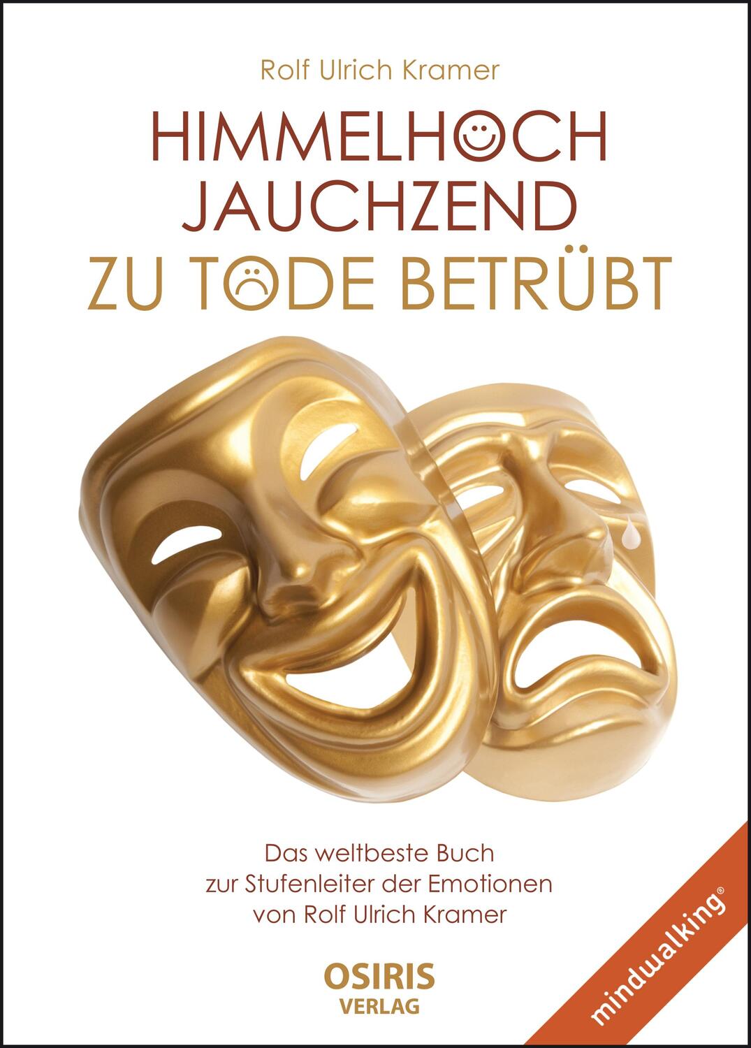 Cover: 9783947397105 | Himmelhoch jauchzend - zu Tode betrübt | Rolf Ulrich Kramer | Buch
