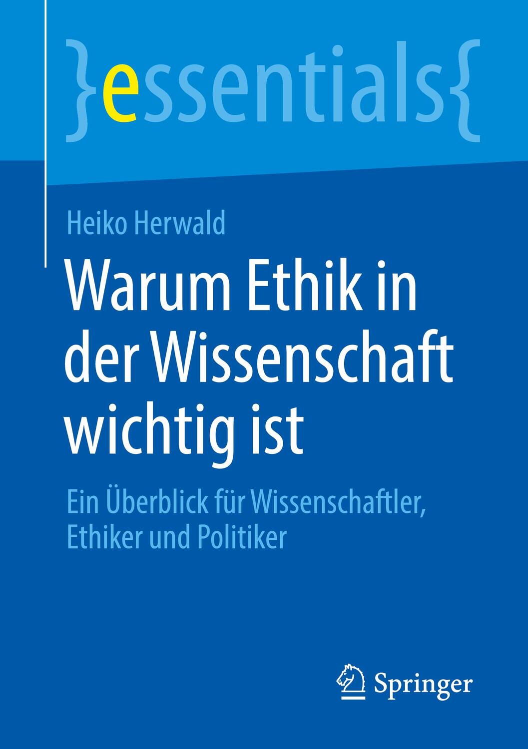 Cover: 9783658306878 | Warum Ethik in der Wissenschaft wichtig ist | Heiko Herwald | Buch