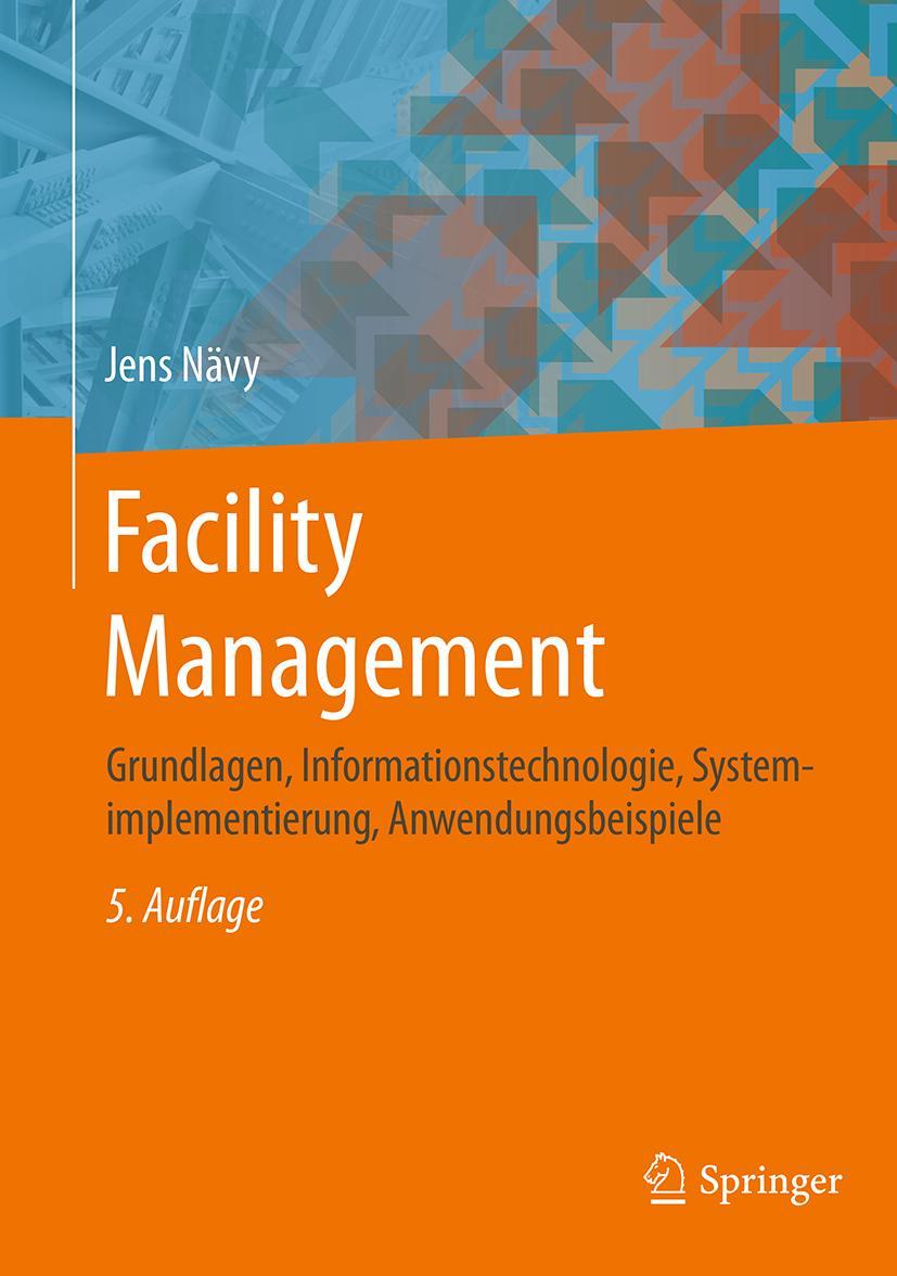 Cover: 9783662562291 | Facility Management | Jens Nävy | Buch | xx | Deutsch | 2018