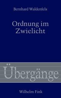 Cover: 9783770556298 | Ordnung im Zwielicht | Bernhard Waldenfels | Buch | 243 S. | Deutsch