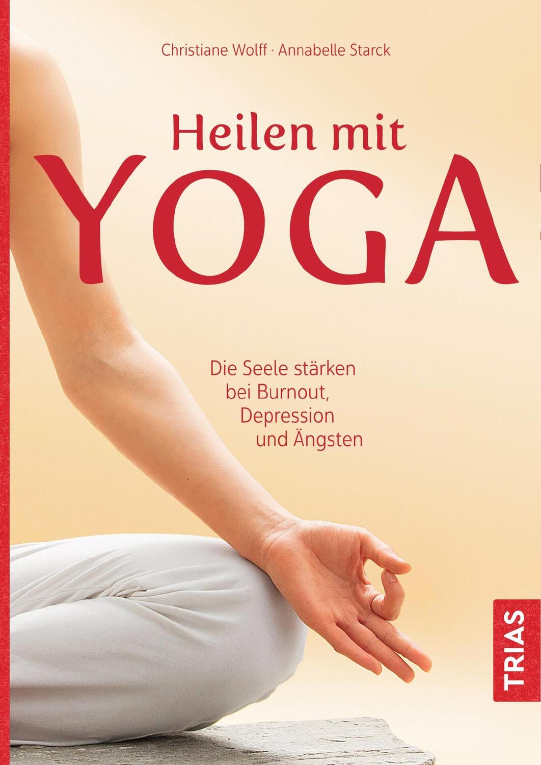 Cover: 9783432104201 | Heilen mit Yoga | Christiane Wolff (u. a.) | Taschenbuch | 176 S.