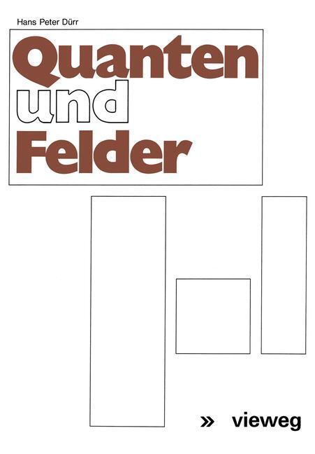 Cover: 9783528083175 | Quanten und Felder | Hans-Peter Dürr (u. a.) | Taschenbuch