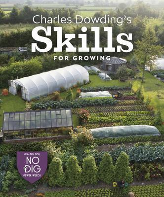 Cover: 9781916092044 | Charles Dowding's Skills For Growing | Charles Dowding | Buch | 2022