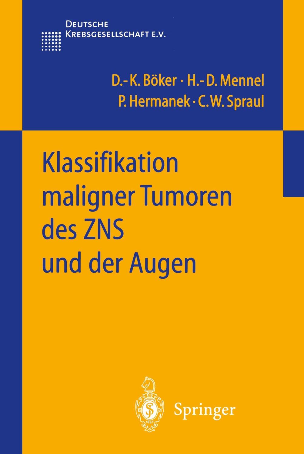 Cover: 9783540426202 | Klassifikation maligner Tumoren des ZNS und der Augen | Böker (u. a.)
