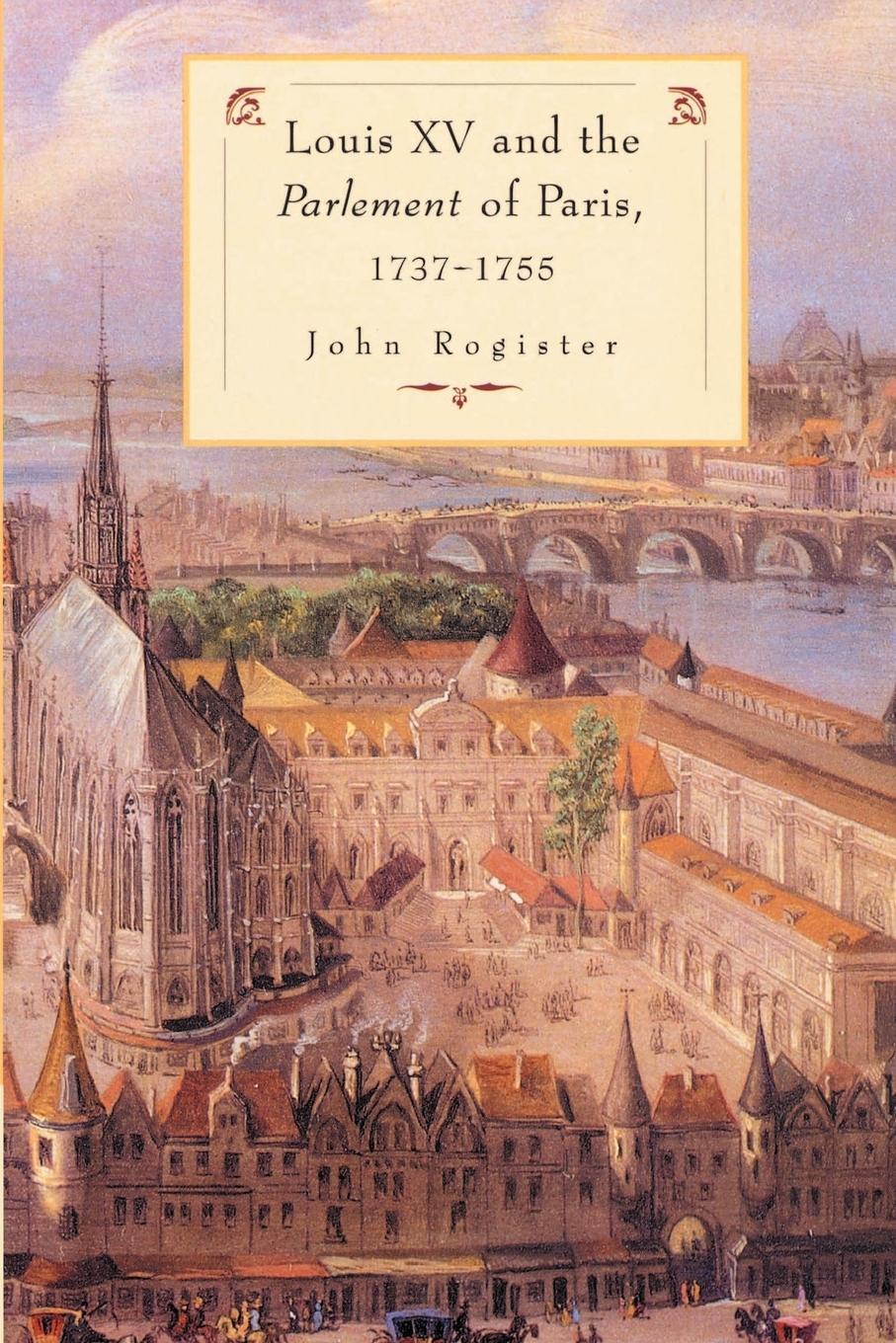 Cover: 9780521893367 | Louis XV and the Parlement of Paris, 1737 55 | John Rogister (u. a.)
