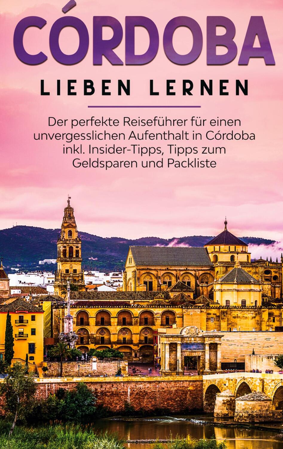 Cover: 9783751924573 | Córdoba lieben lernen: Der perfekte Reiseführer für einen...