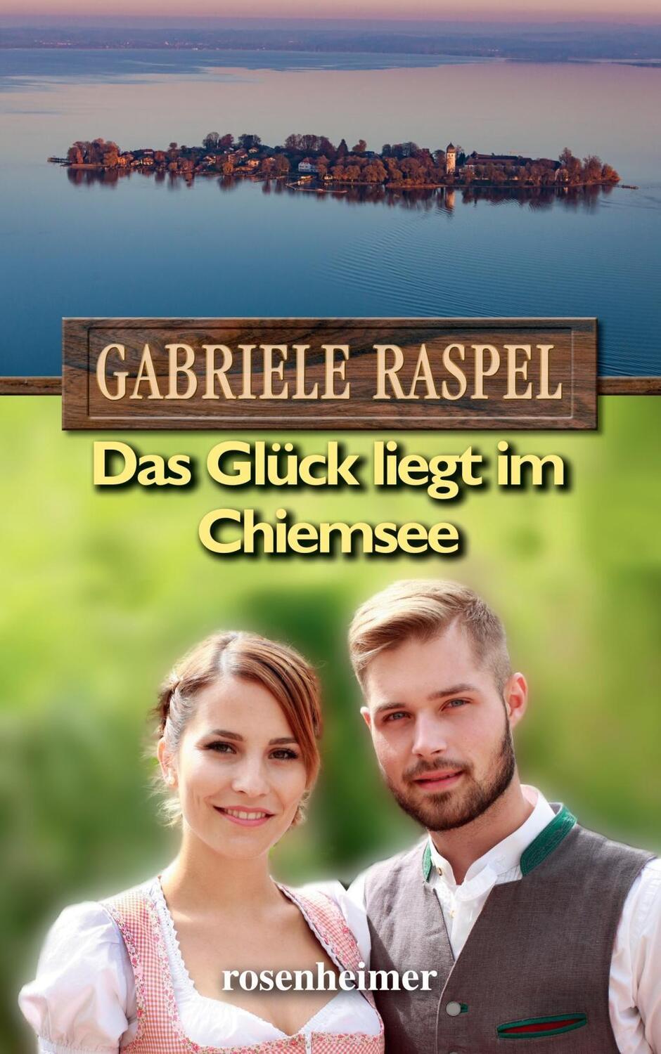 Cover: 9783475545788 | Das Glück liegt im Chiemsee | Gabriele Raspel | Buch | Deutsch | 2016
