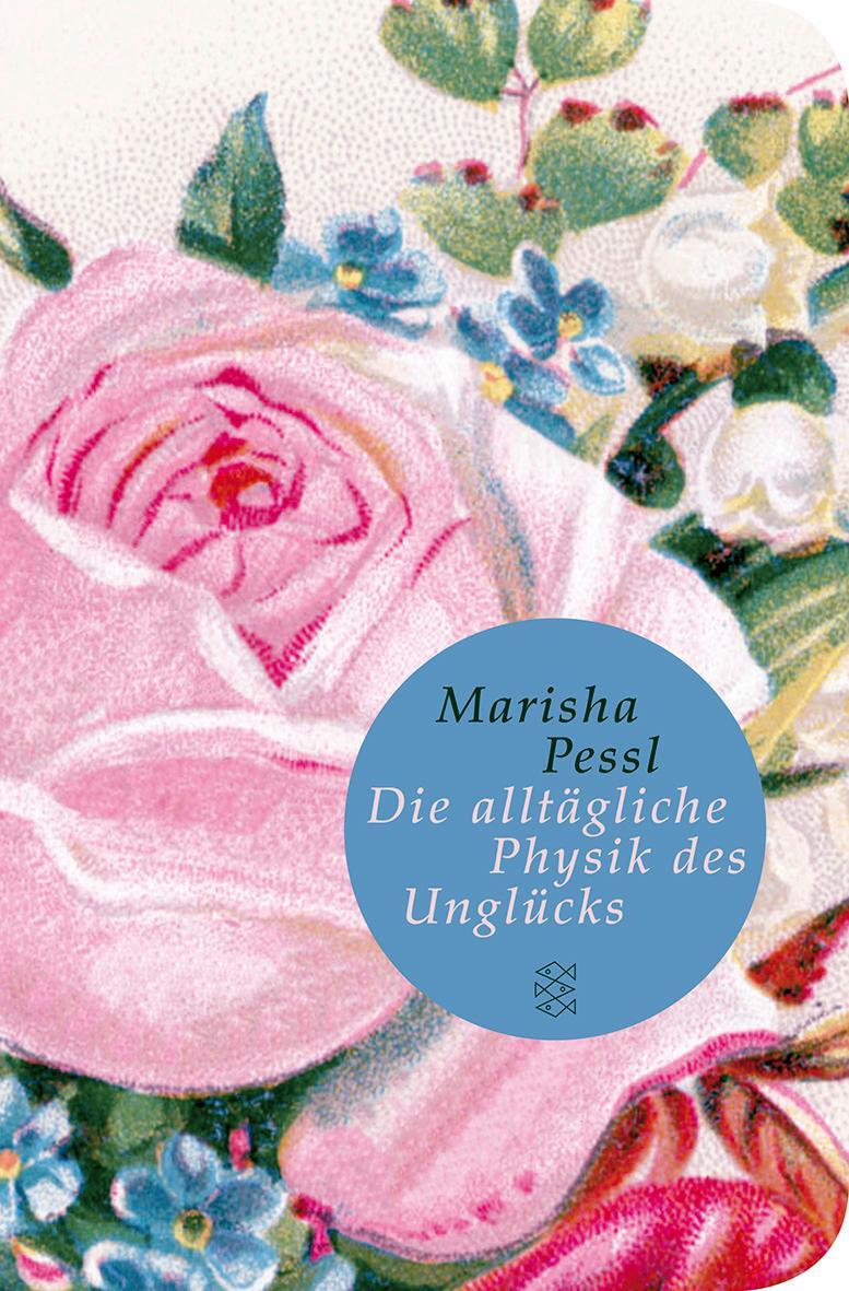 Cover: 9783596511839 | Die alltägliche Physik des Unglücks | Marisha Pessl | Buch | Deutsch