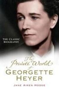 Cover: 9780099493495 | The Private World of Georgette Heyer | Jane Aiken Hodge | Taschenbuch