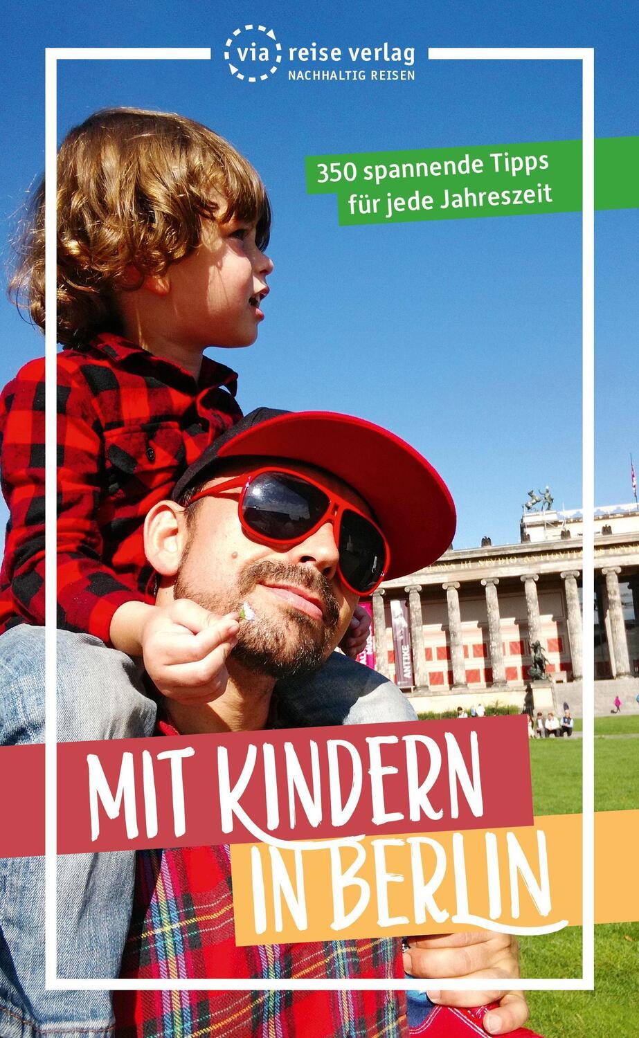 Cover: 9783949138201 | Mit Kindern in Berlin | 350 spannende Tipps für jede Jahreszeit | Buch