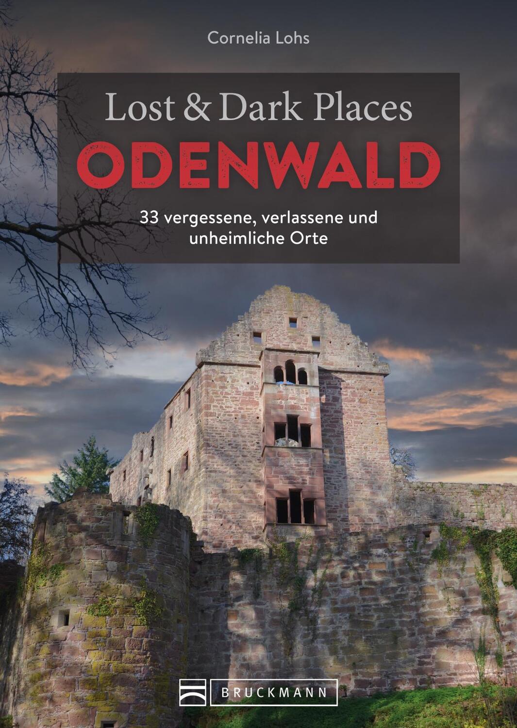 Cover: 9783734327308 | Lost &amp; Dark Places Odenwald | Cornelia Lohs | Taschenbuch | 160 S.