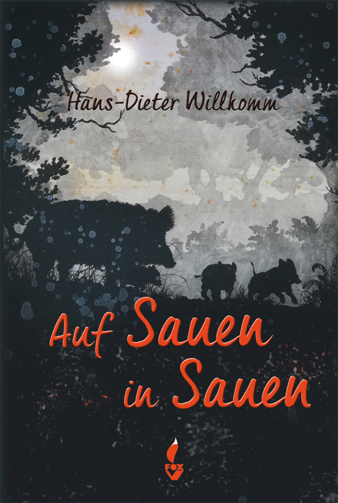 Cover: 9783946324379 | Auf Sauen in Sauen | Hans-Dieter Willkomm | Buch | Deutsch | 2020