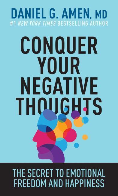 Cover: 9781496457646 | Conquer Your Negative Thoughts | Amen MD Daniel G | Taschenbuch | 2023