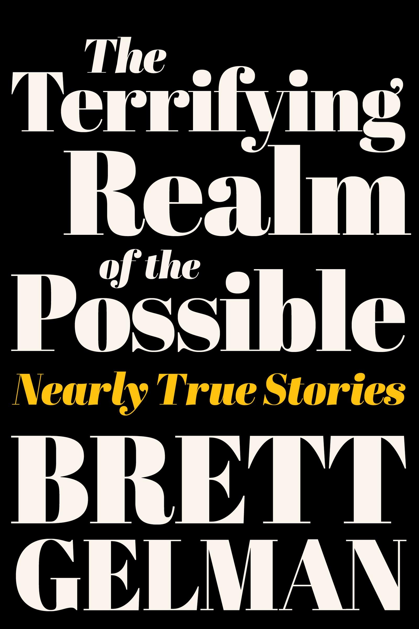 Cover: 9780063315976 | The Terrifying Realm of the Possible | Nearly True Stories | Gelman