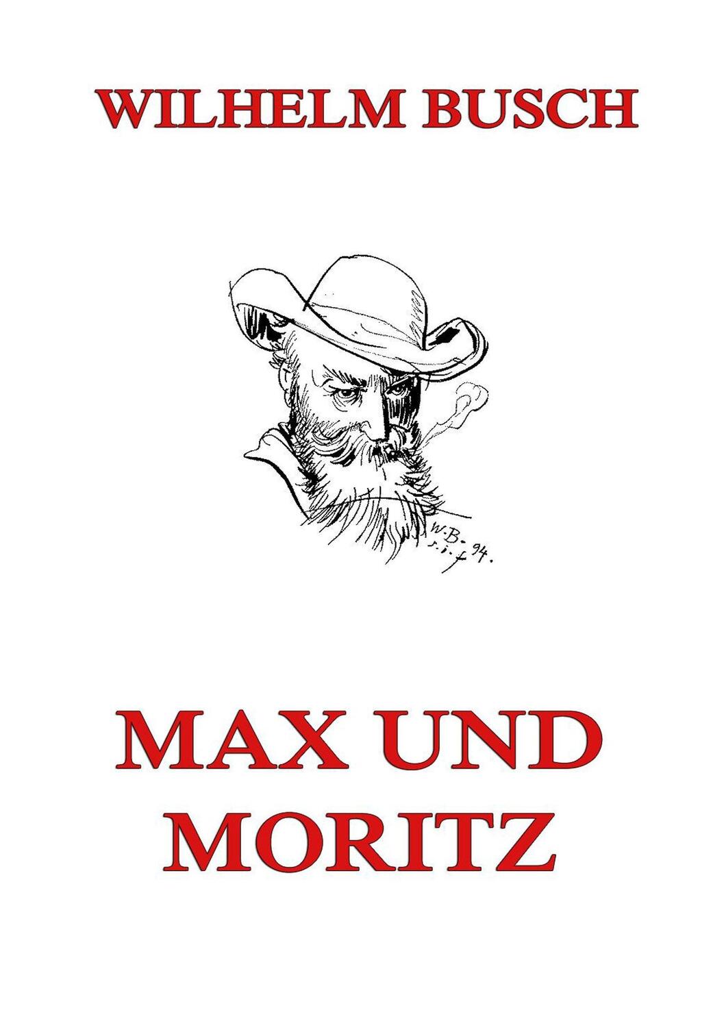 Cover: 9783849686901 | Max und Moritz | Eine Bubengeschichte in sieben Streichen | Busch