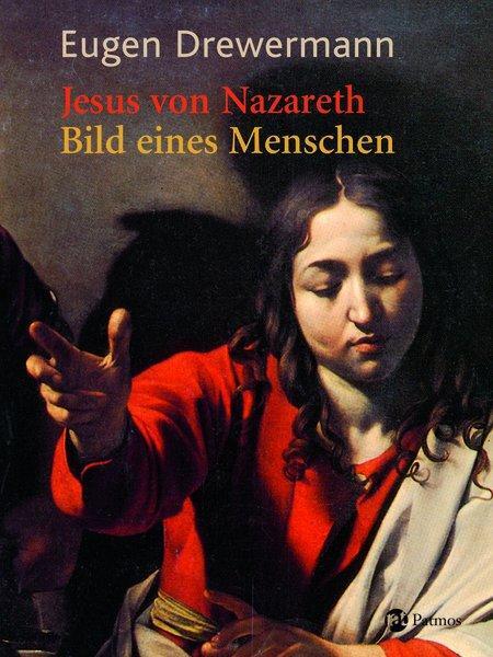 Cover: 9783491210035 | Jesus von Nazareth - Bilder eines Menschen | Eugen Drewermann | Buch