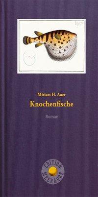 Cover: 9783708405797 | Knochenfische | Roman, Edition Meerauge 12 | Miriam H Auer | Buch