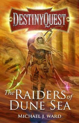 Cover: 9781789018677 | DestinyQuest | The Raiders of Dune Sea | Michael J. Ward | Taschenbuch