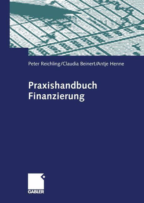Cover: 9783322844149 | Praxishandbuch Finanzierung | Peter Reichling (u. a.) | Taschenbuch