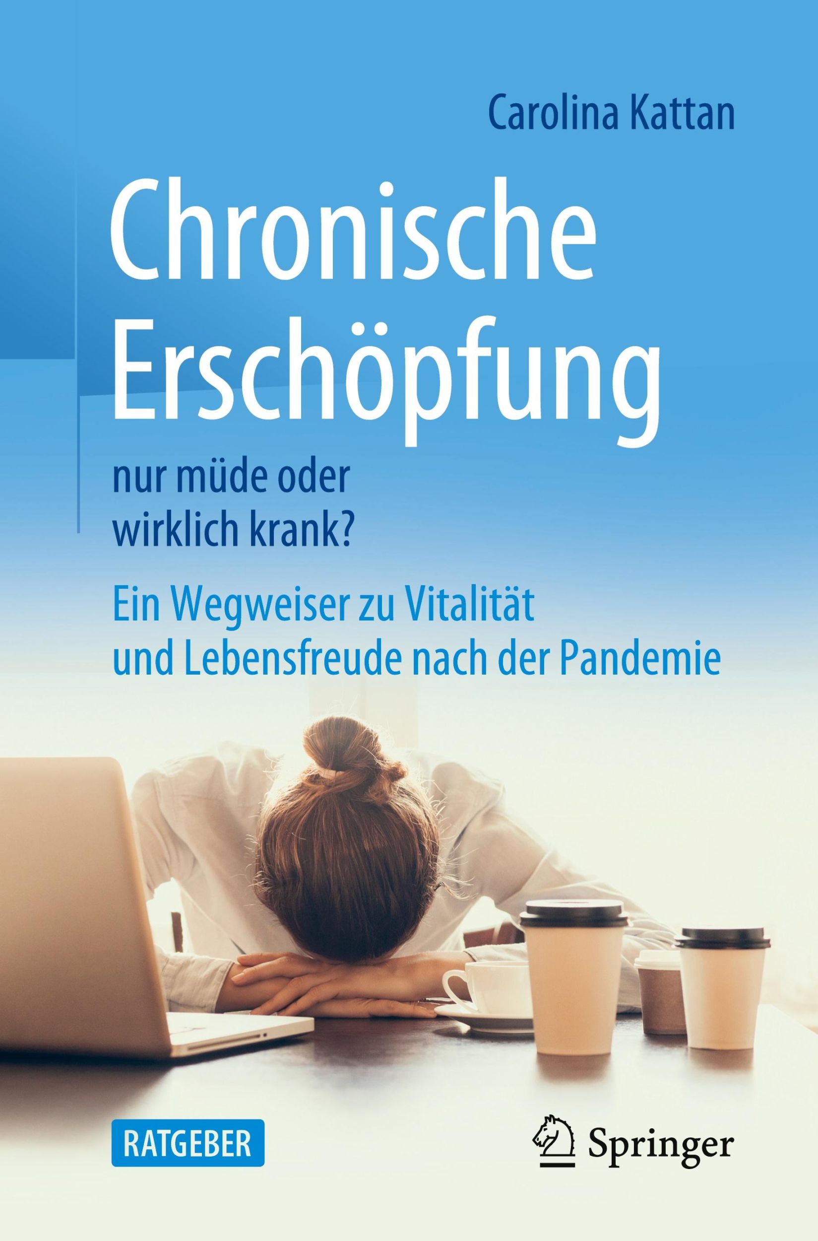 Cover: 9783662638736 | Chronische Erschöpfung - nur müde oder wirklich krank? | Kattan | Buch