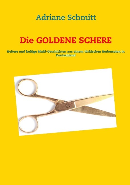 Cover: 9783848258642 | Die Goldene Schere | Adriane Schmitt | Taschenbuch | Paperback | 2017