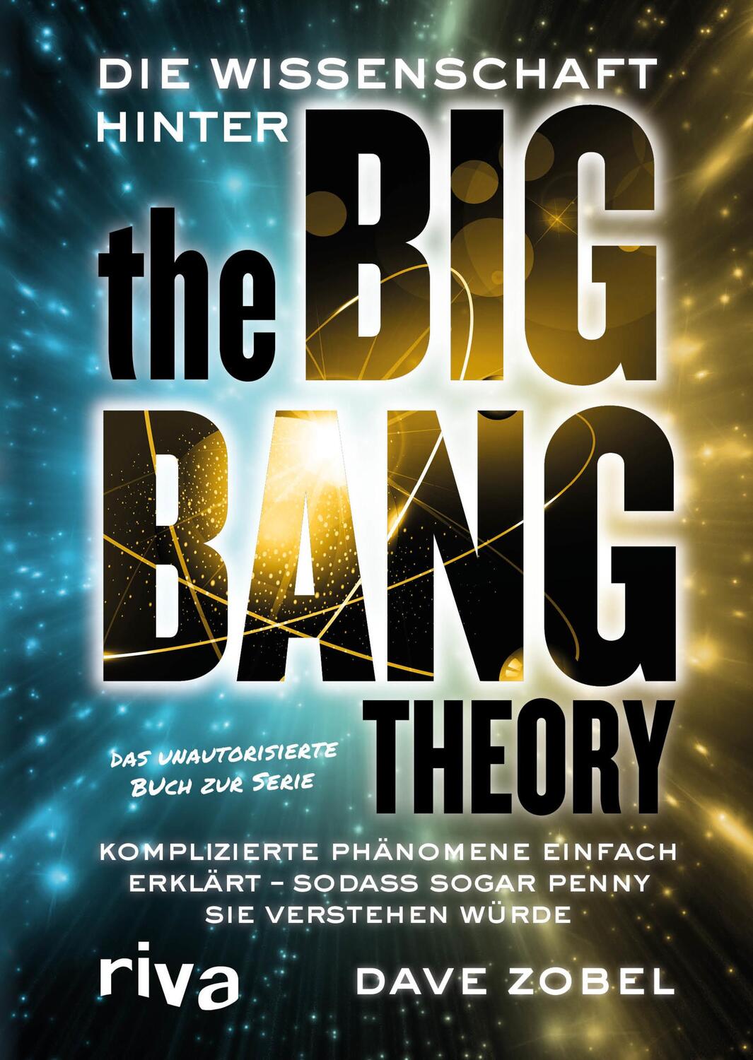 Cover: 9783742307422 | Die Wissenschaft hinter The Big Bang Theory | Dave Zobel | Buch | 2018