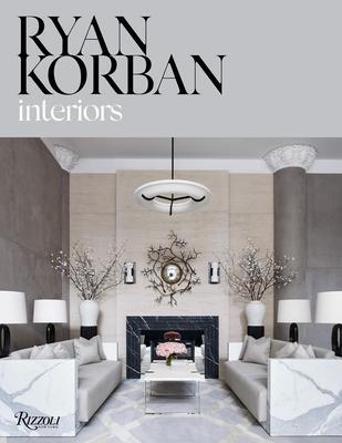 Cover: 9780847861422 | Ryan Korban | Interiors | Ryan Korban (u. a.) | Buch | Englisch | 2018