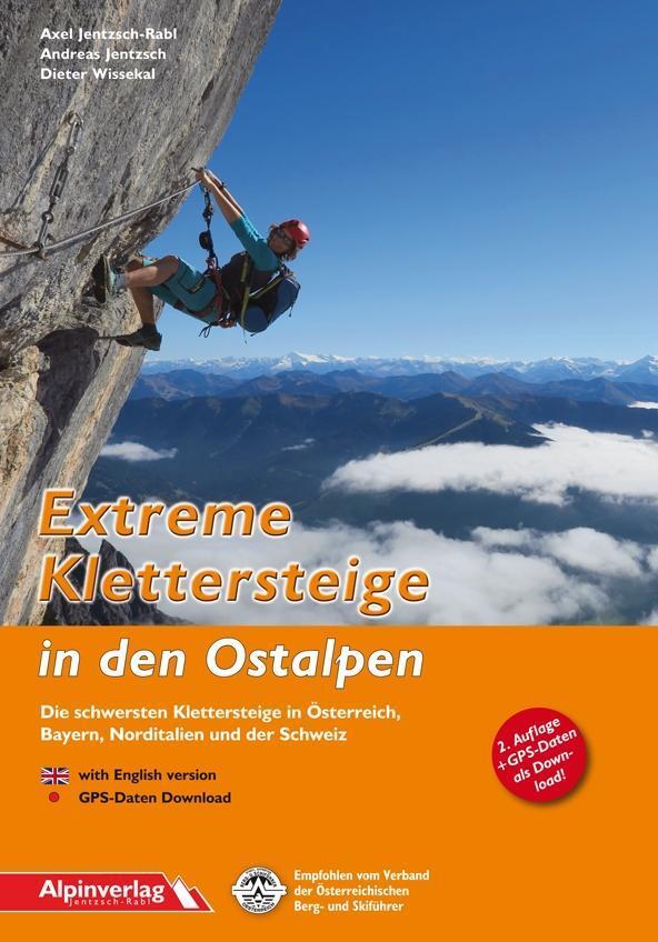 Cover: 9783902656162 | Extreme Klettersteige in den Ostalpen | Axel Jentzsch-Rabl (u. a.)